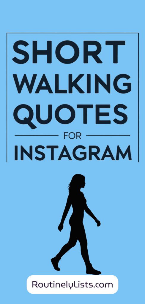 Walking captions and short quotes for Instagram