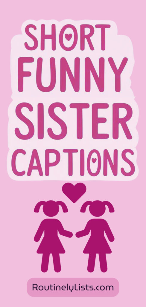 Funny sister captions