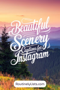 Scenery captions and short quotes for Instagram