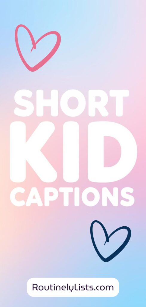 Kid captions and short quotes for Instagram