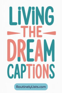 Dream captions and short quotes for Instagram