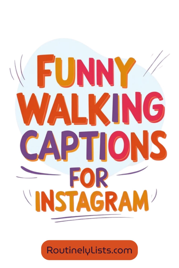 Walking captions and short quotes for Instagram