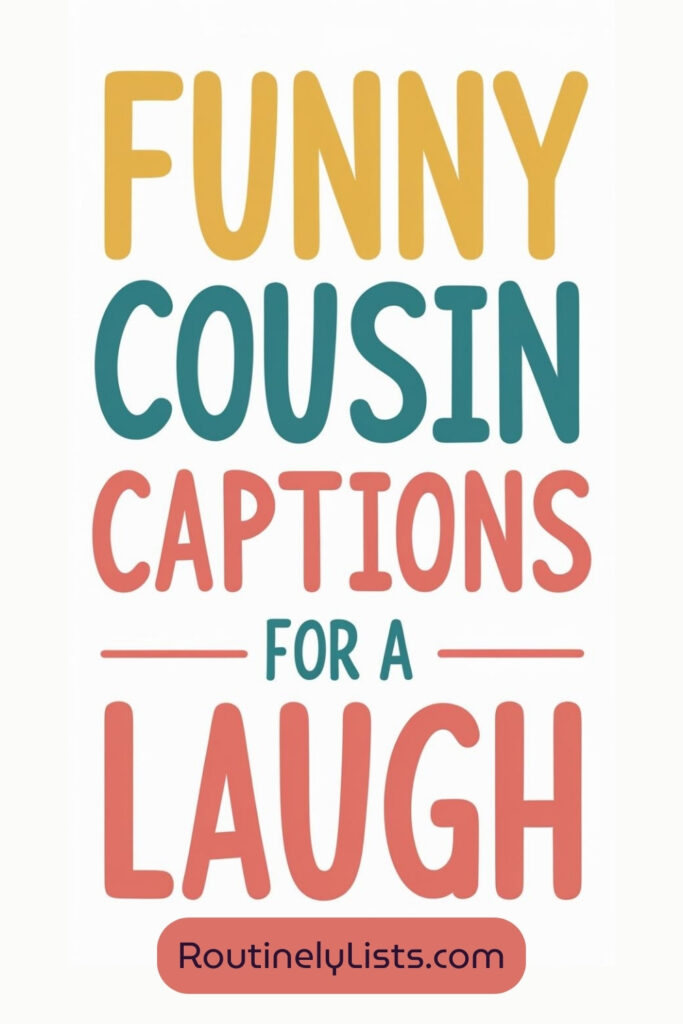 Cousin captions and short quotes for Instagram