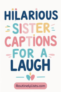 Funny sister captions and quotes for Instagram