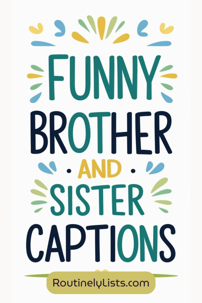 Brother and sister captions and short quotes for Instagram