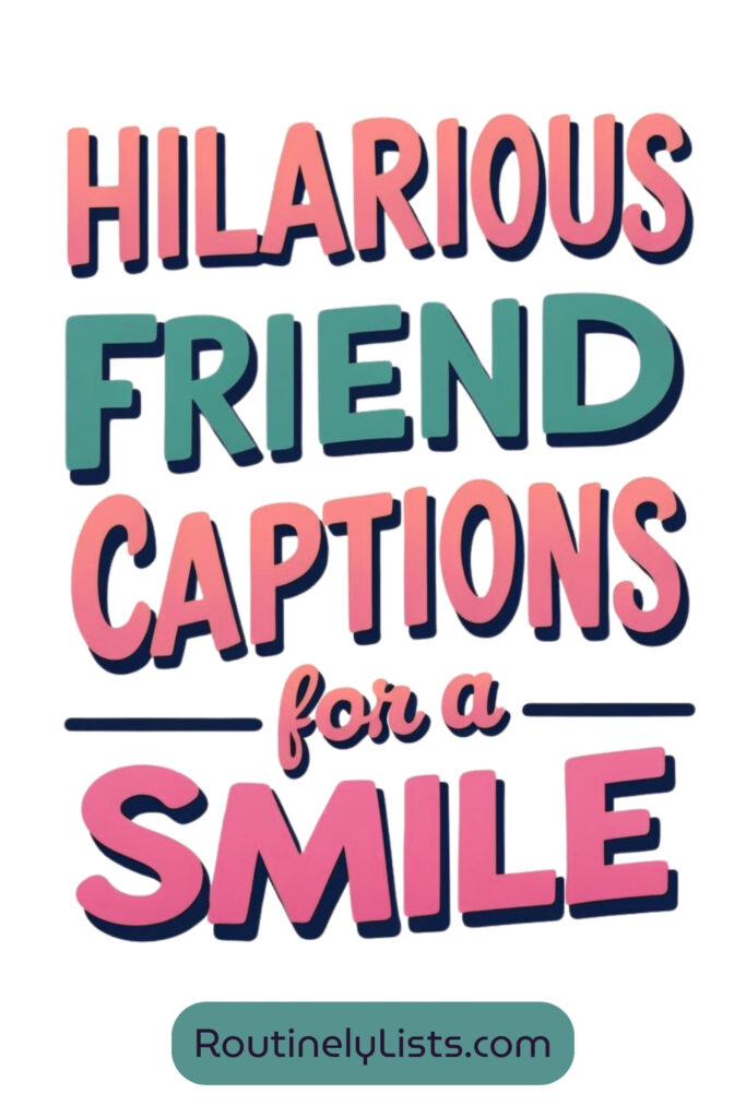 Funny Friend captions