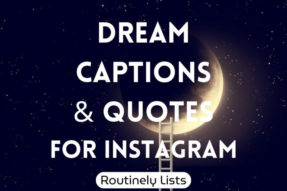 Dream captions and short quotes for Instagram