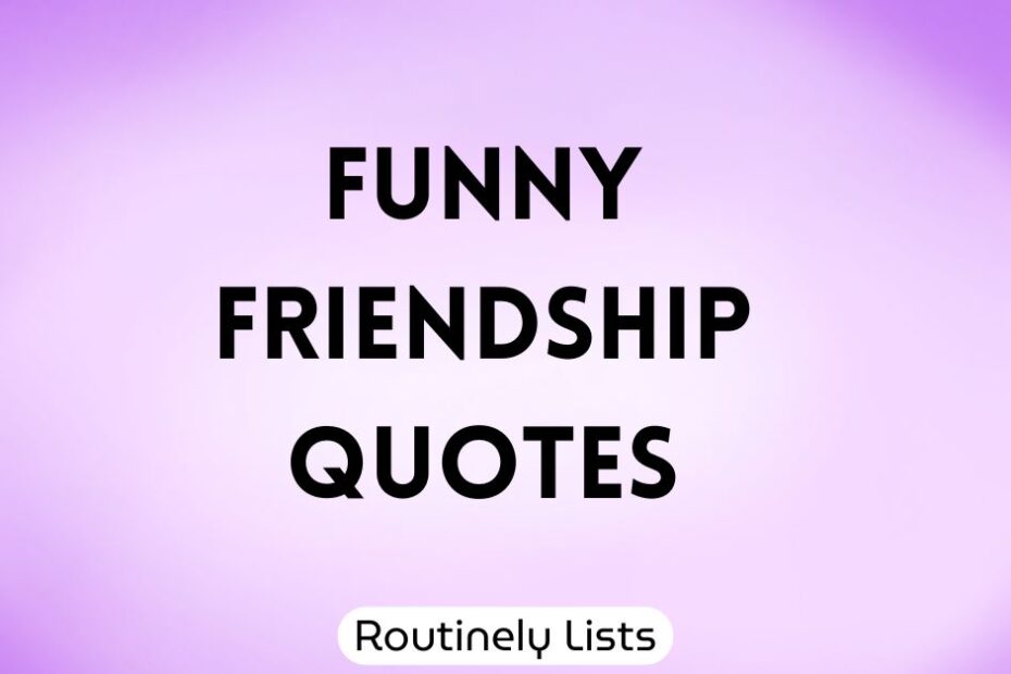 Funny Friendship Quotes