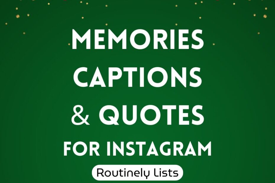 Memories captions and short quotes for Instagram