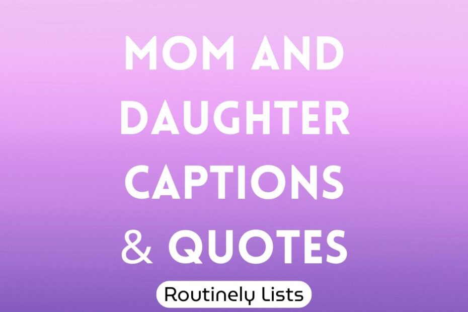 Mom and daughter captions and short quotes for Instagram