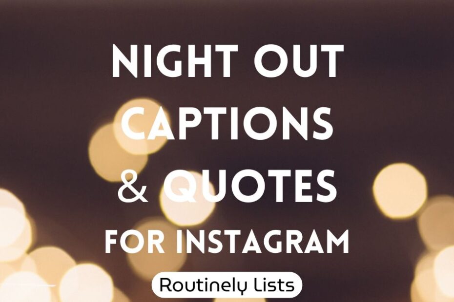 Night out captions and quotes for Instagram
