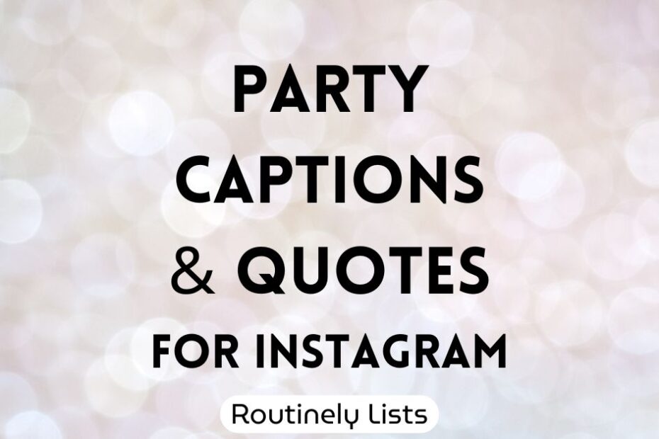 Party captions and short quotes for Instagram