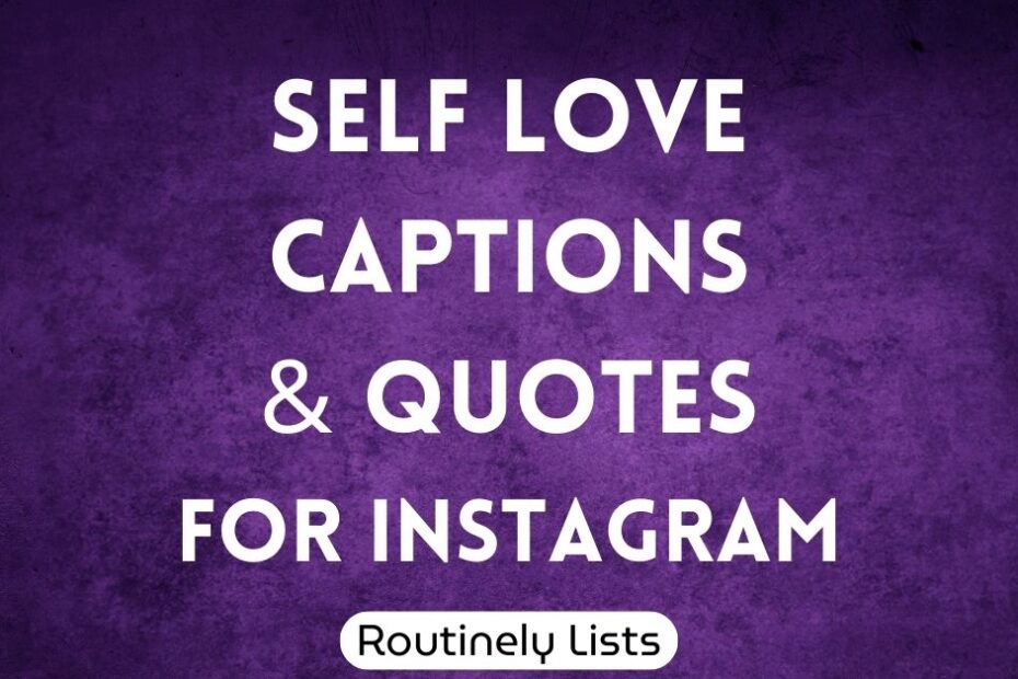 Self love captoins and quotes for Instagram