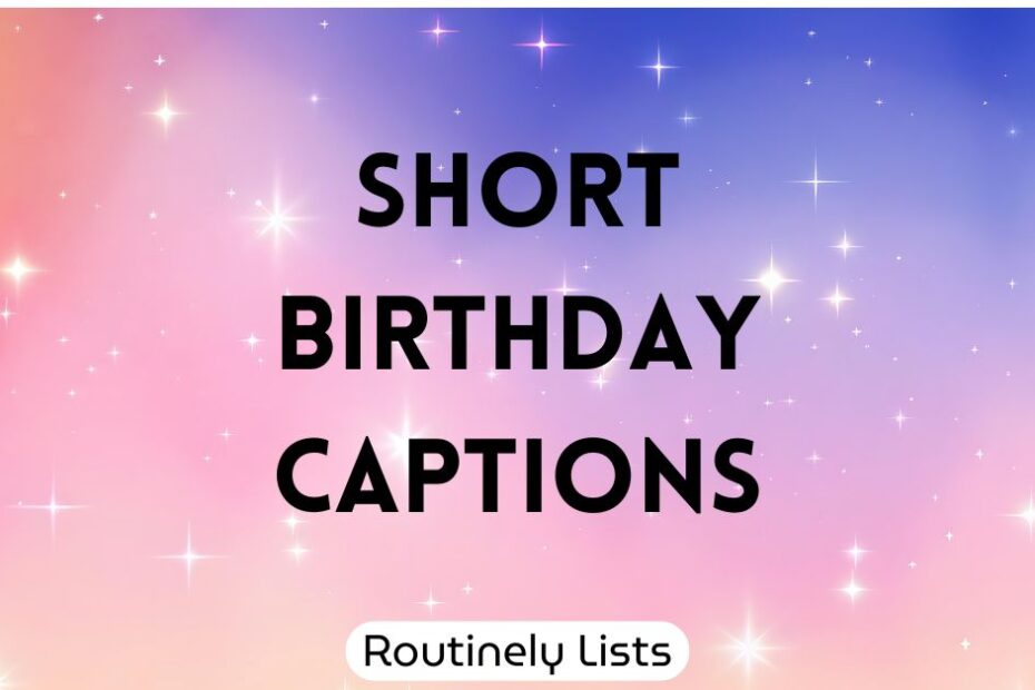 Short Birthday Captions