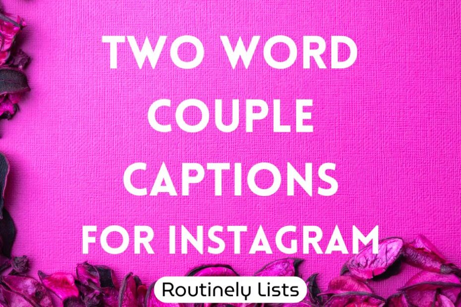 Two word couple captions and short quotes for Instagram