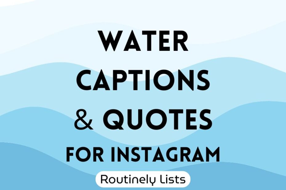 Water captions and short quotes for Instagram