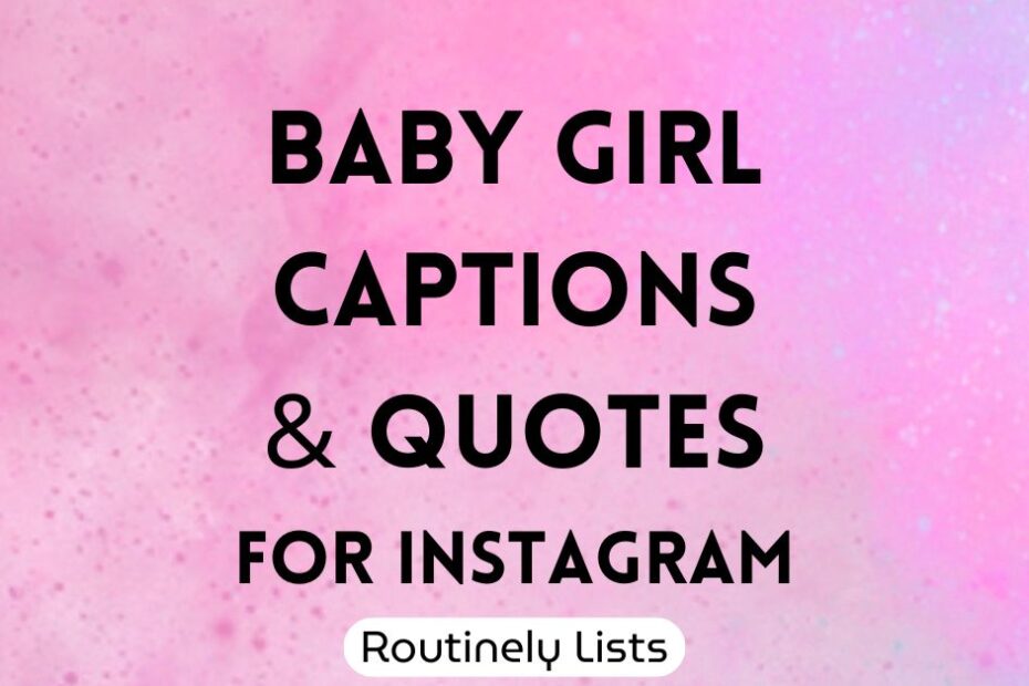 Baby girl captions and short quotes for Instagram