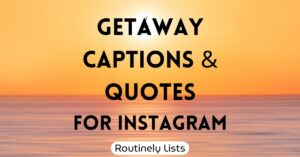 Getaway captions and short quotes for Instagram