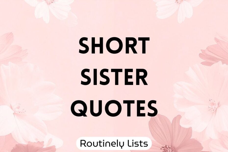 Short sister quotes for Instagram